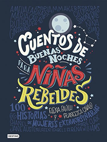 Cuentos de buenas noches para niÃ±as rebeldes: 100 historias de mujeres extraordinarias (Otros tÃ­tulos) thumbnail